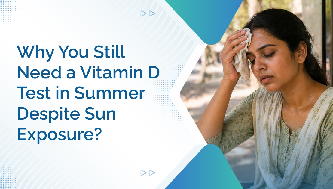 Why You Still Need a Vitamin D Test in Summer Despite Sun Exposure